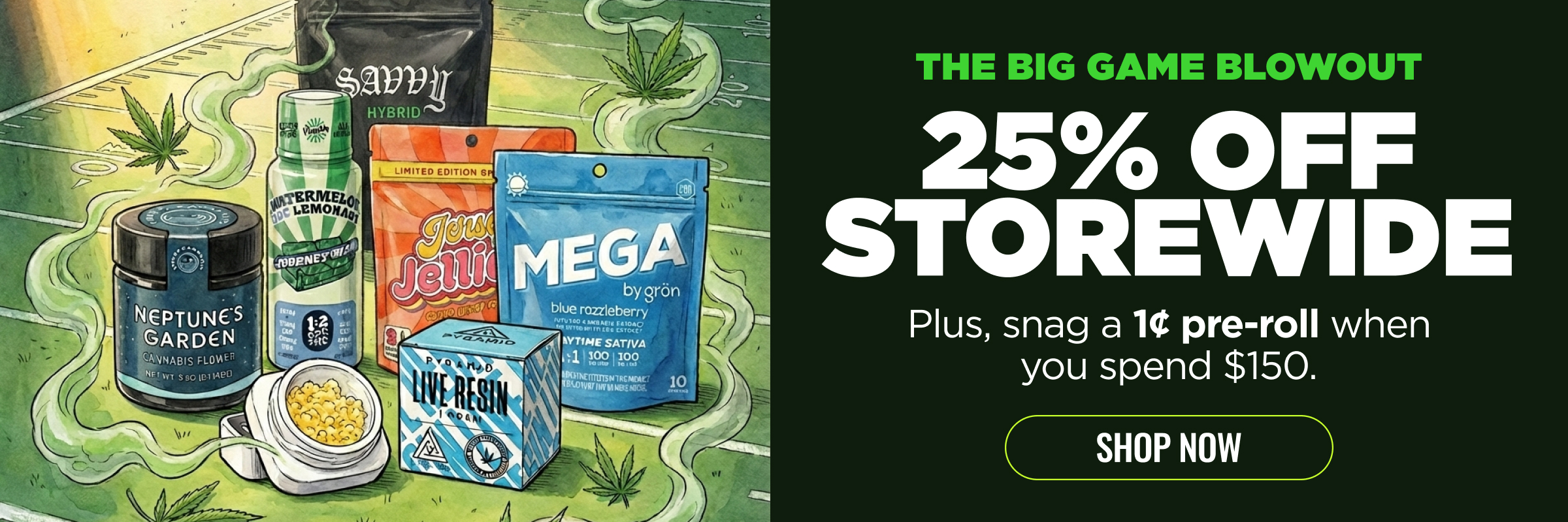 Super Bowl Cannabis Sale - 25% Off Sitewide